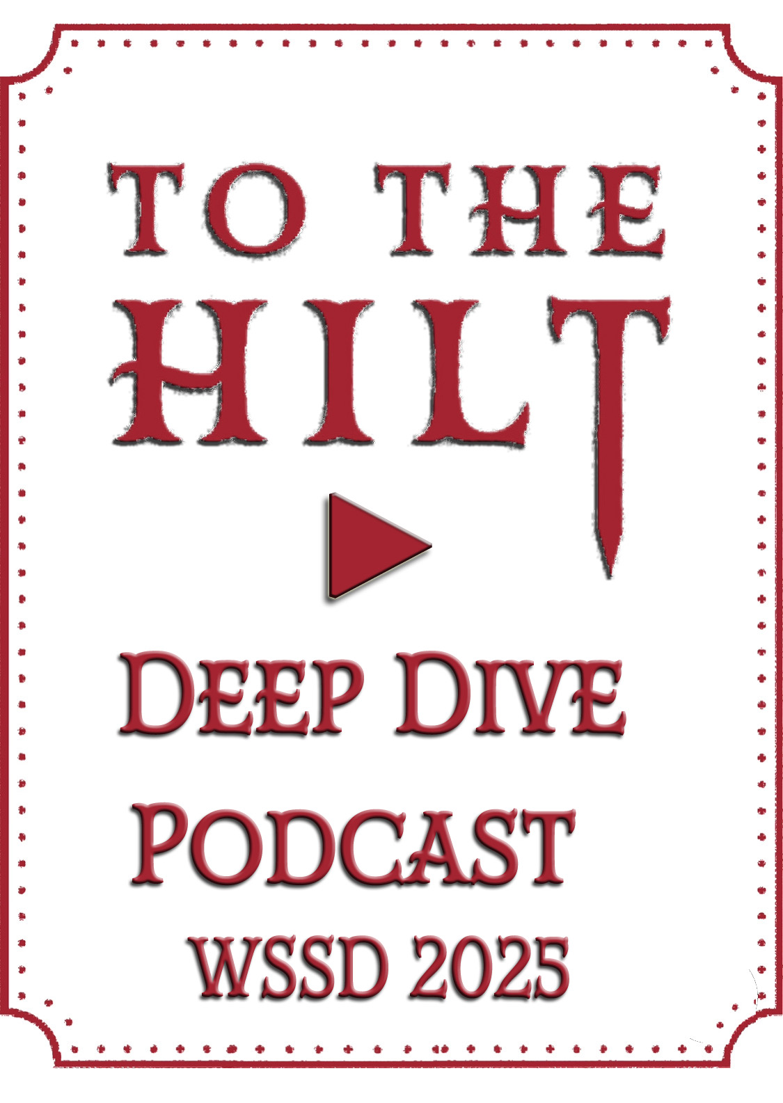 To The Hilt Podcast Deep Dive World Sword Swallowers Day Ep 1.3